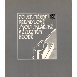 SUPŠ Železný Brod - 70 let