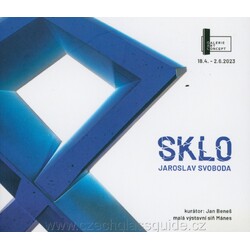Jaroslav Svoboda - Sklo - 2023