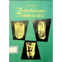 Zušlechťování a zdobení skla 1958