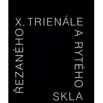 X Trienále řezaného a rytého skla