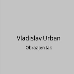 Vladislav Urban - Obraz jen tak