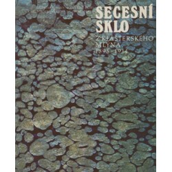 Secesní sklo z Klášterského Mlýna 1895-1914