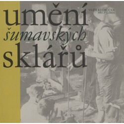Umění šumavských sklářů