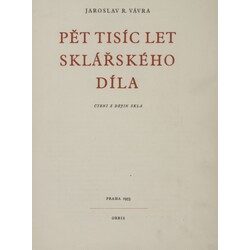 Vávra, Pět tisíc let sklářského díla