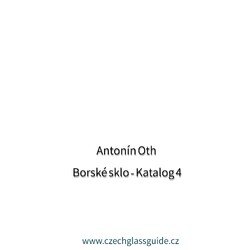 Antonín Oth - Borské sklo
