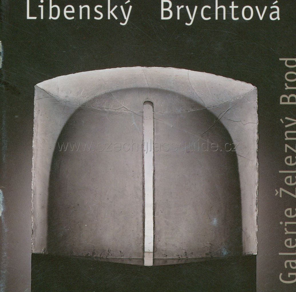 Libenský - Brychtová - Galerie Železný Brod