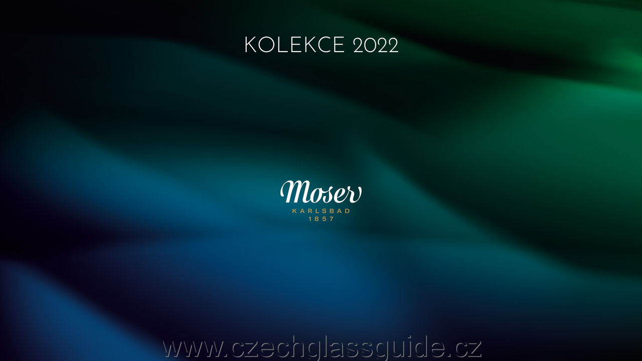 Moser - Kolekce 2022